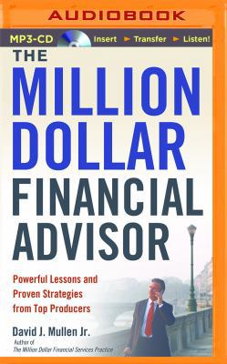 The Million-Dollar Financial Advisor: Powerful ... 1511383305 Book Cover