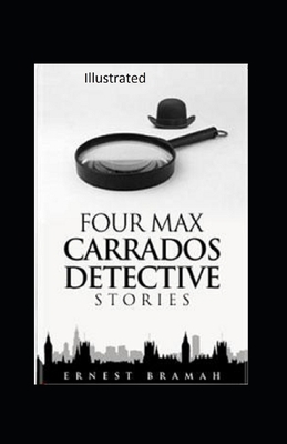 Four Max Carrados Detective Stories Illustrated B08ZVZKF46 Book Cover