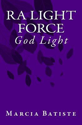 Ra Light Force: God Light 1500960659 Book Cover