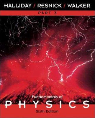 Fundamentals of Physics, Part 3, Chapters 22 - 33 B019VKOWHG Book Cover