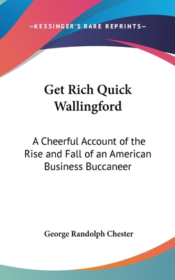 Get Rich Quick Wallingford: A Cheerful Account ... 0548031894 Book Cover