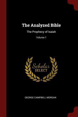 The Analyzed Bible: The Prophecy of Isaiah; Vol... 1375454668 Book Cover