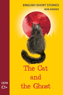 English Short Stories: The Cat and the Ghost (C... B087SLGKZ6 Book Cover