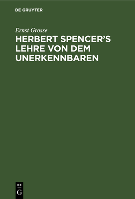 Herbert Spencer's Lehre Von Dem Unerkennbaren [German] 3112679555 Book Cover