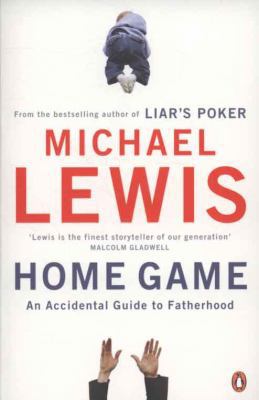 Home Game: An Accidental Guide to Fatherhood by... B00IGYXZW2 Book Cover