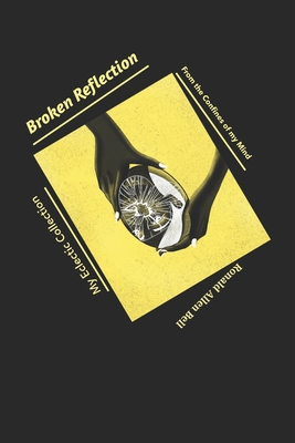 My Eclectic Collection: Broken Reflection 1519281846 Book Cover