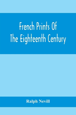 French Prints Of The Eighteenth Century 9354414923 Book Cover