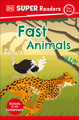 DK Super Readers Pre-Level Fast Animals 0744075718 Book Cover