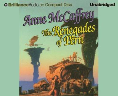 The Renegades of Pern 1597370274 Book Cover