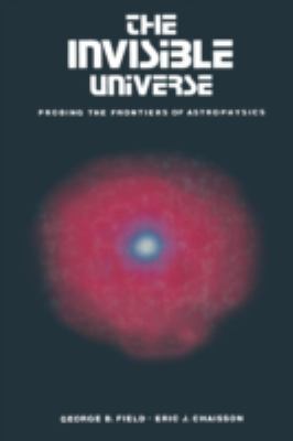 The Invisible Universe: Probing the Frontiers o... B001YWSWSU Book Cover