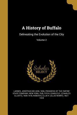 A History of Buffalo: Delineating the Evolution... 1362677981 Book Cover