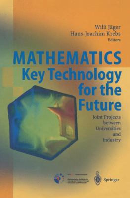 Mathematics - Key Technology for the Future: Jo... 3642629148 Book Cover