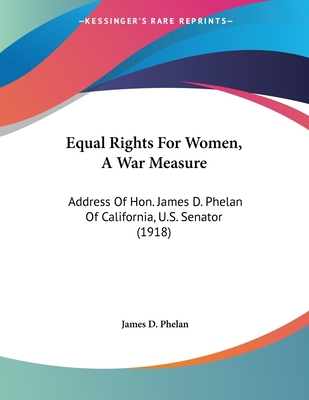 Equal Rights For Women, A War Measure: Address ... 0548565600 Book Cover