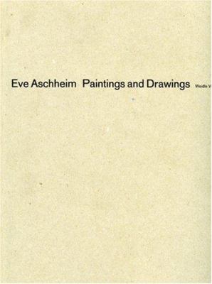 Eve Aschheim: Paintings and Drawings (English a... 393113539X Book Cover