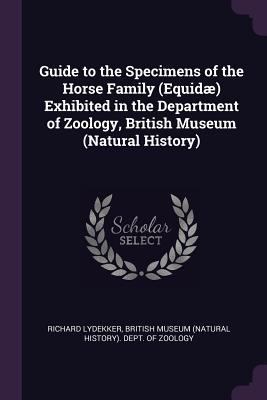 Guide to the Specimens of the Horse Family (Equ... 137757802X Book Cover