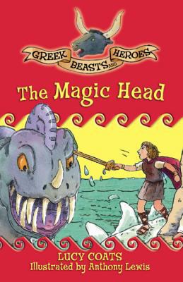 The Magic Head (Greek Beasts and Heroes) B00C2IEY9G Book Cover