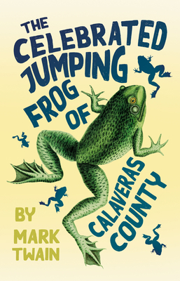 The Celebrated Jumping Frog of Calaveras County 1528718577 Book Cover