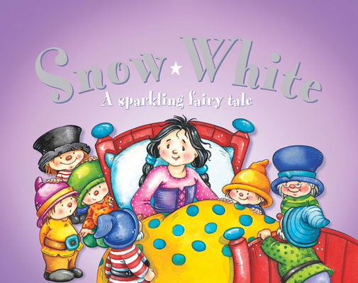 Snow White: A Sparkling Fairy Tale 1843225492 Book Cover