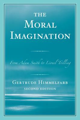 The Moral Imagination: From Adam Smith to Lione... 1442218290 Book Cover