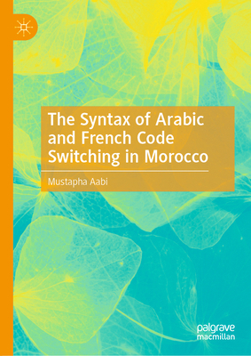 The Syntax of Arabic and French Code Switching ... 3030248496 Book Cover