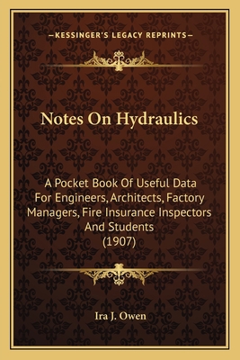 Notes On Hydraulics: A Pocket Book Of Useful Da... 1164133179 Book Cover