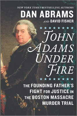 John Adams Under Fire: The Founding Father's Fi... 1335015922 Book Cover