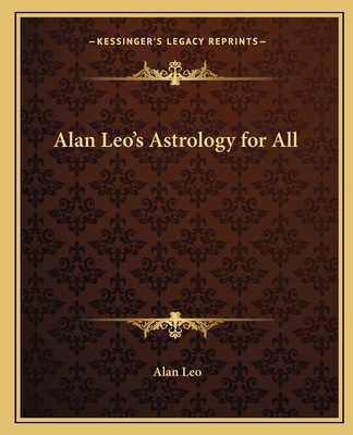 Alan Leo's Astrology for All 1162586133 Book Cover