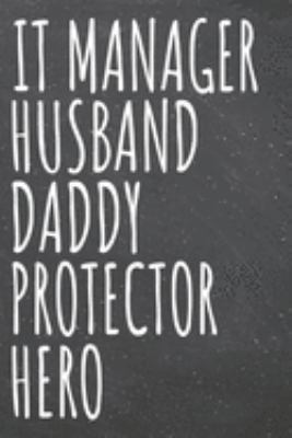 IT Manager Husband Daddy Protector Hero: IT Manager Dot Grid Notebook, Planner or Journal | 110 Dotted Pages | Office Equipment, Supplies | Funny IT Manager Gift Idea for Christmas or Birthday