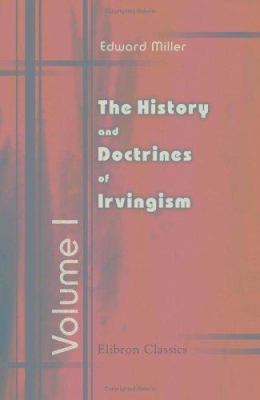 The History and Doctrines of Irvingism; or, of ... 1402116527 Book Cover