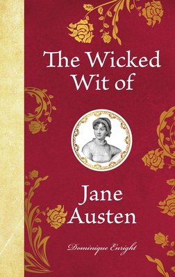 The Wicked Wit of Jane Austen 1789297567 Book Cover