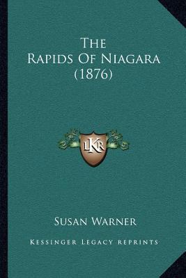 The Rapids Of Niagara (1876) 1164044400 Book Cover