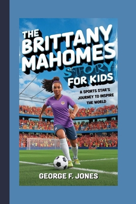 The Brittany Mahomes Story for Kids: A Sports S...            Book Cover