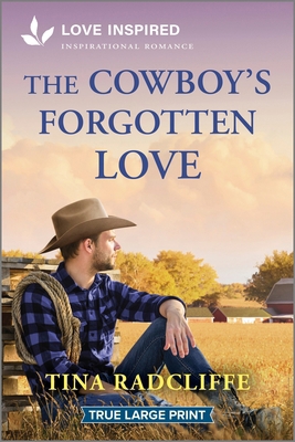 The Cowboy's Forgotten Love: An Uplifting Inspi... [Large Print] 133590462X Book Cover