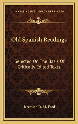 Old Spanish Readings: Selected On The Basis Of ... 1163555967 Book Cover