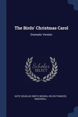 The Birds' Christmas Carol: Dramatic Version 1376546329 Book Cover