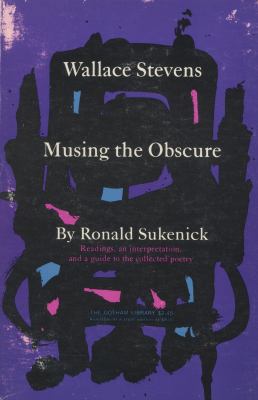 Wallace Stevens: Musing the Obscure 0814704093 Book Cover