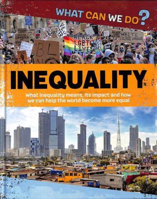 What Can We Do?: Inequality 1445187957 Book Cover