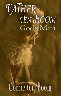 Father ten Boom, God's Man 1942423306 Book Cover