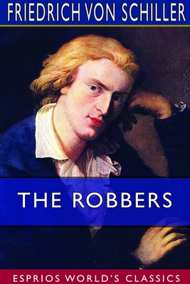 The Robbers (Esprios Classics) 1714335429 Book Cover
