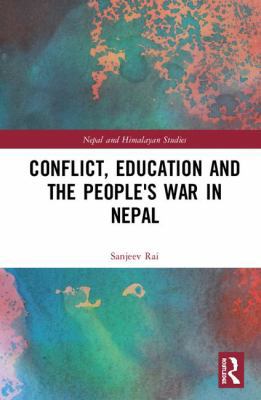 Conflict, Education and People's War in Nepal 1138691380 Book Cover