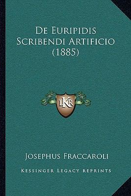 De Euripidis Scribendi Artificio (1885) [Latin] 1167445597 Book Cover