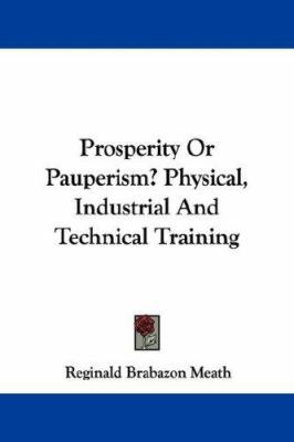 Prosperity Or Pauperism? Physical, Industrial A... 1432547038 Book Cover