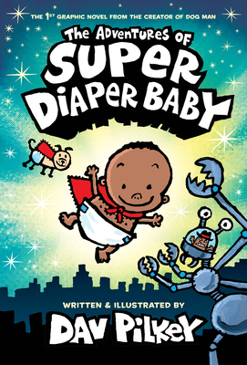 The Adventures of Super Diaper Baby: Color Edition 1338687859 Book Cover