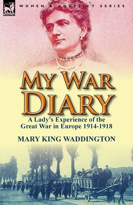 My War Diary: A Lady's Experience of the Great ... 1782820256 Book Cover