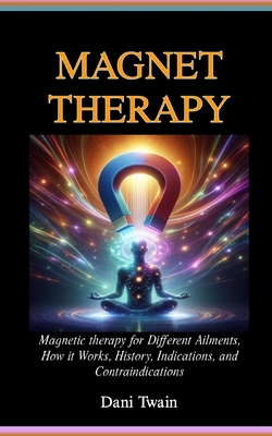Magnet Therapy: Magnetic therapy for Different ...            Book Cover