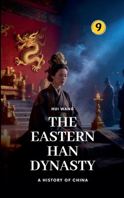 The Eastern Han Dynasty: A History of China 9189998200 Book Cover
