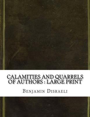 Calamities and Quarrels of Authors: large print 1724904175 Book Cover