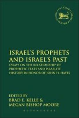 Israel's Prophets and Israel's Past: Essays on ... 0567026523 Book Cover