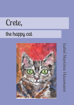 Crete, the happy cat B095L9LRMT Book Cover