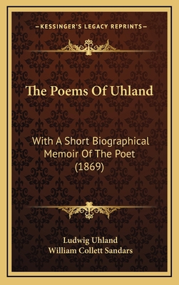 The Poems of Uhland: With a Short Biographical ... 1165184877 Book Cover